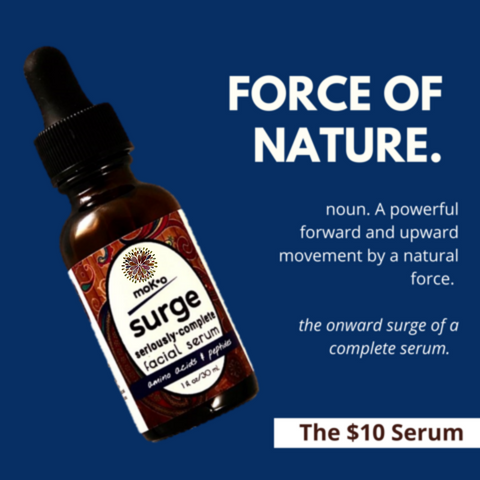 Force of Nature in SURGE facial serum by Moko Organics Maplewood Mall, MN. Complete and ulrimate serum for fine lines, wrinkles and seriously smooth skin.