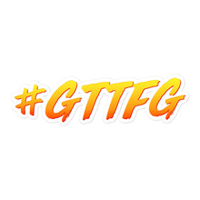 #GTFFG Sticker