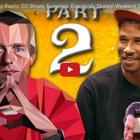 Danny Way & Alphonzo Rawls: DC Shoes, Surgeries, Everybody Skates! Weekend Buzz ep. 110 pt. 2