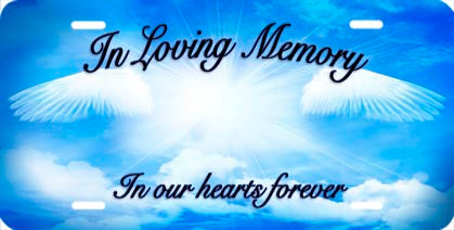 Novelty Front License Plate -“In Loving Memory” –  Signature Auto Tags