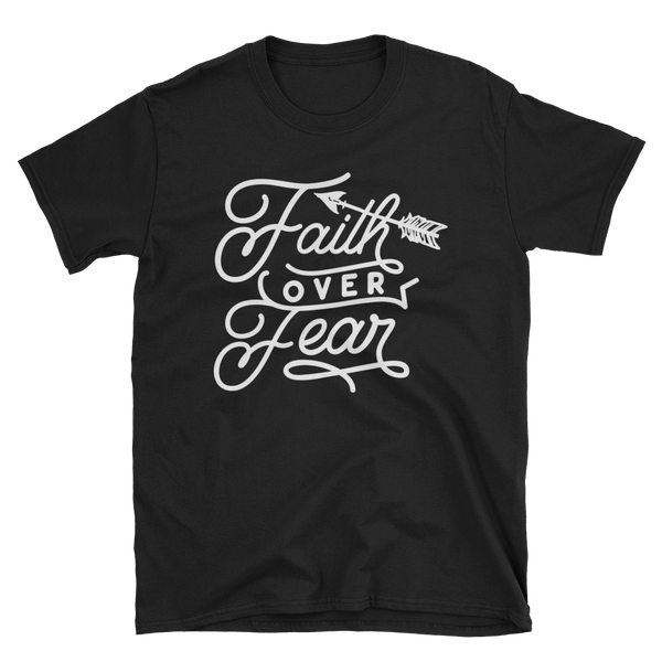 Faith Over Fear T-shirt – Hosanna Store