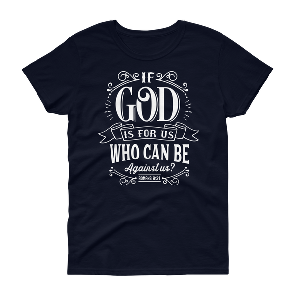 If God Is For Us Who Can Be Against Us T-shirt – Hosanna Store