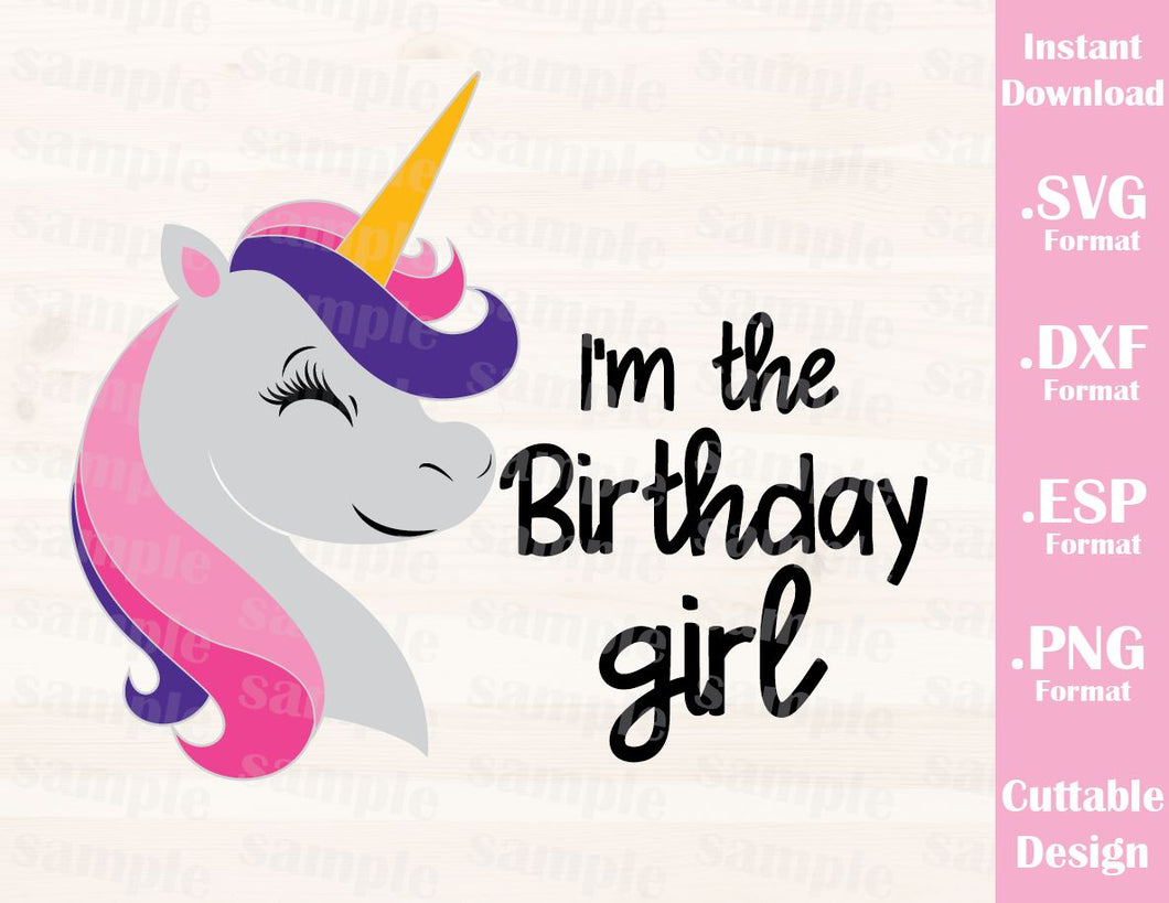 Download Unicorn Quote, I'm the Birthday Girl Cutting File in SVG, ESP, DXF and - Ideas with love