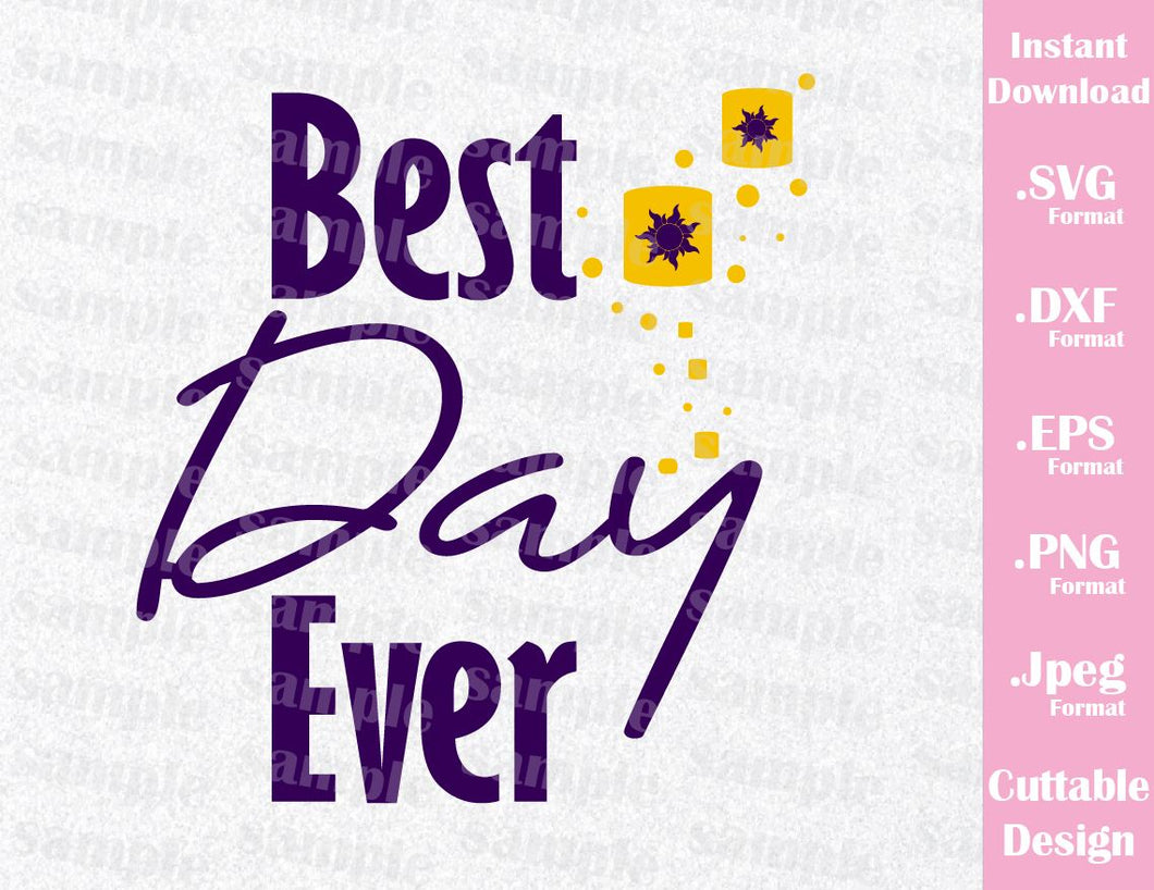 Download Rapunzel Inspired Quote Best Day Ever Cutting Files in SVG ...