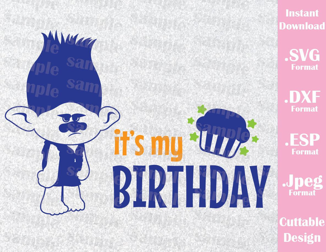 Trolls Branch It S My Birthday Boy Cutting File In Svg Esp Dxf And J Ideas With Love