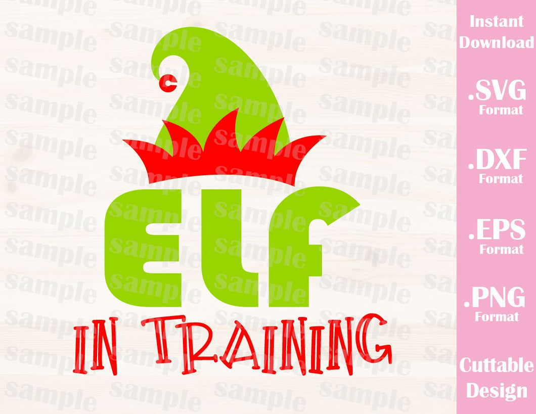 Elf In Training Christmas Quote Cutting File In Svg Esp Dxf And Pn Ideas With Love