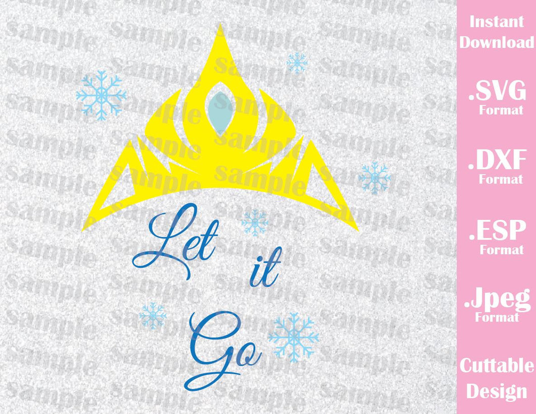 Download Inspired Frozen Crown Let It Go Quote Elsa Inspired Cutting File In Sv Ideas With Love