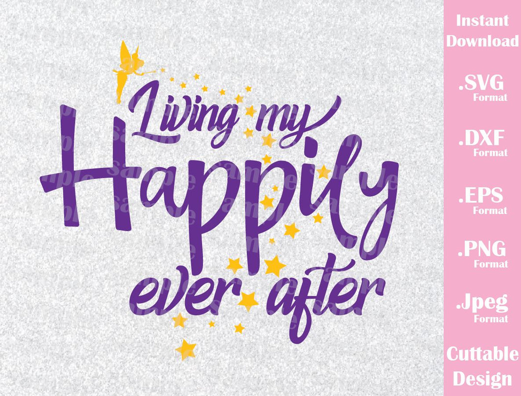 Tinkerbell Quote Living My Happily Ever After Vacation Inspired Cut Ideas With Love