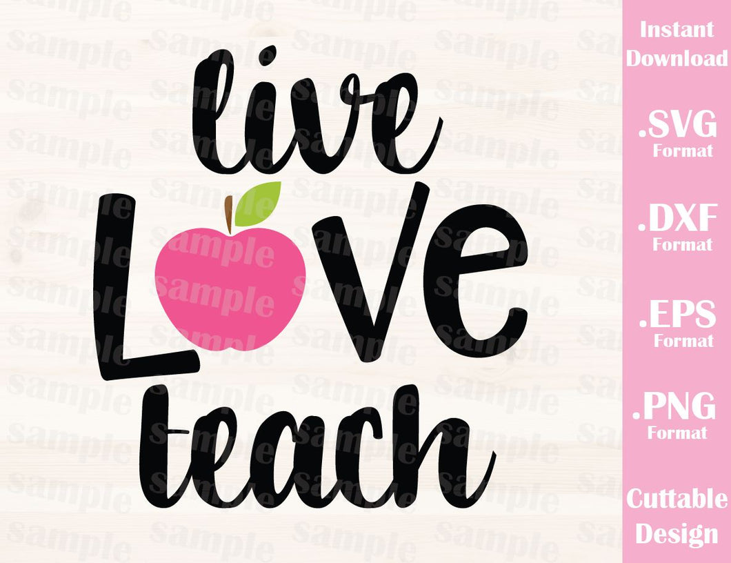 Teacher Quote Live Love Teach Cutting File In Svg Esp Dxf And Png Ideas With Love