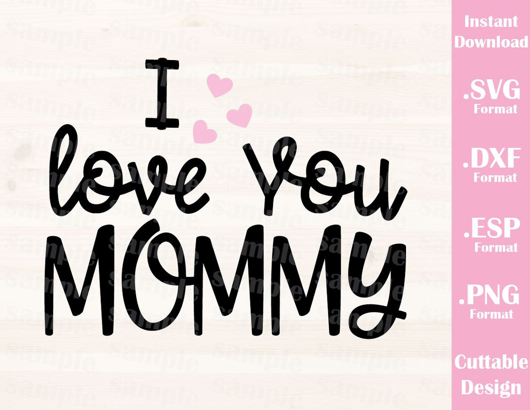Mom Quote, I Love You Mommy, Kids Cutting File in SVG, ESP ...
