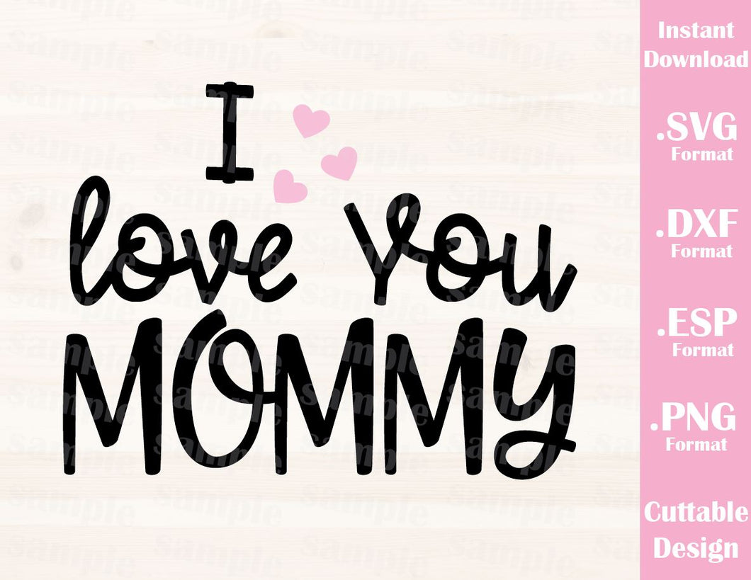 Download Mom Quote, I Love You Mommy, Kids Cutting File in SVG, ESP, DXF and PN - Ideas with love