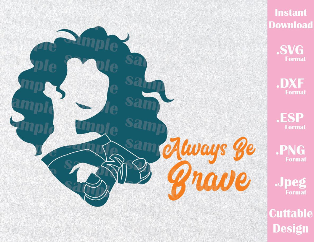 Download Merida Princess Quote, Always be Brave Inspired Cutting File in SVG, E - Ideas with love