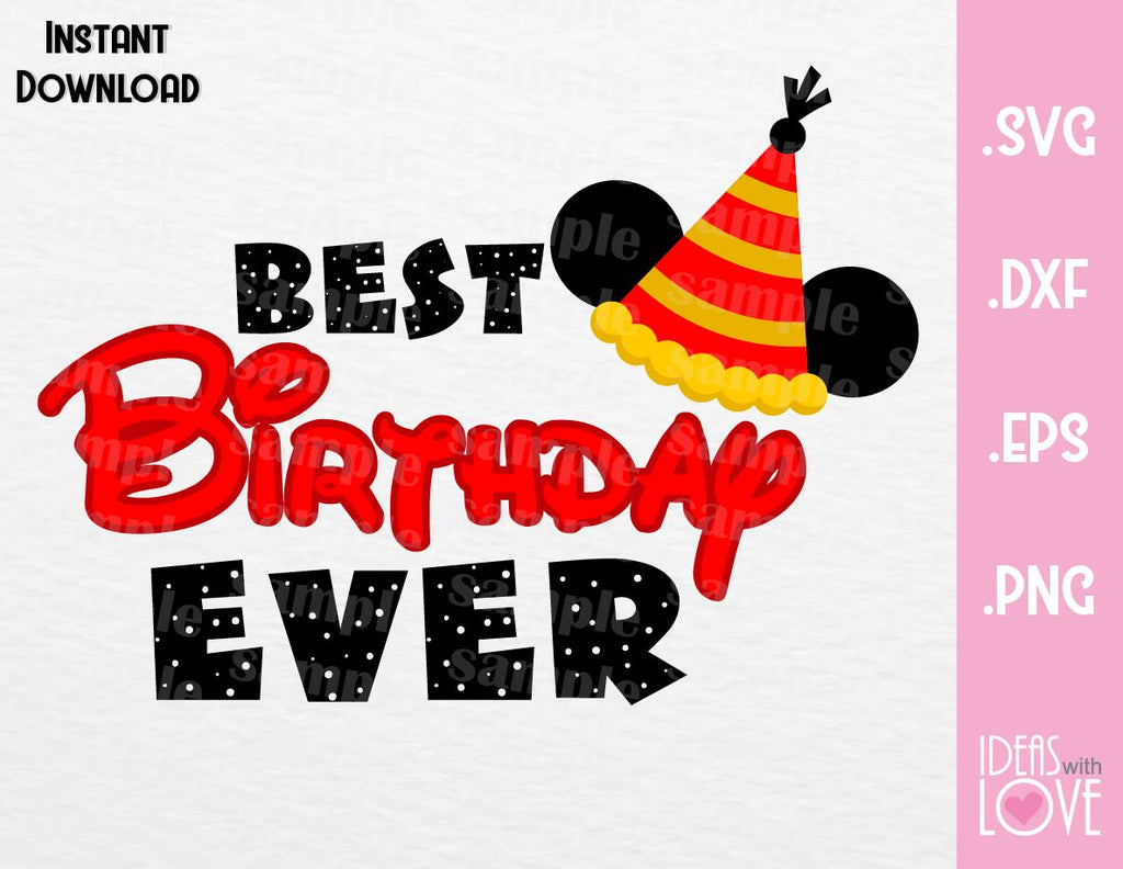 Download Mickey Ears Hat Best Birthday Ever Inspired Cutting File in SVG, EPS, - Ideas with love