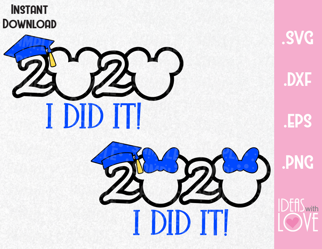 Download Graduation Mickey and Minnie Ears 2020 I Did It Inspired SVG, EPS, DXF - Ideas with love