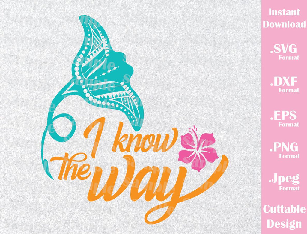 Download Princess Moana Quote, I Know the Way Inspired Cutting File in SVG, ESP - Ideas with love
