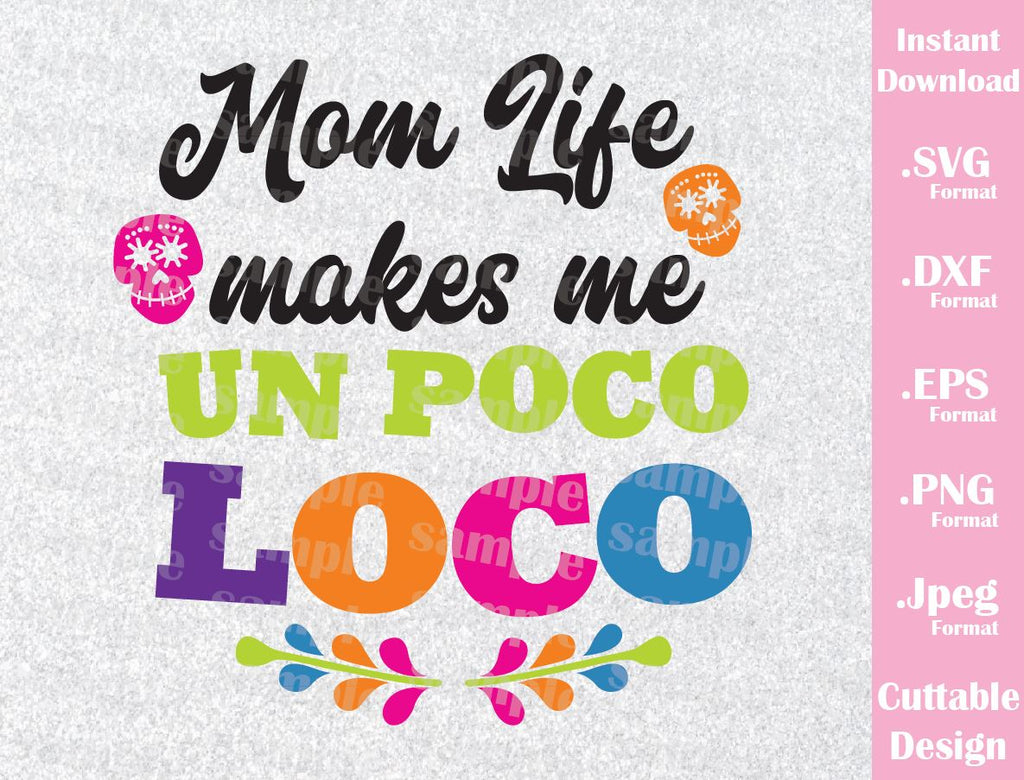 Download Coco Inspired Quote, Mom Life Makes Me Un Poco Loco ...