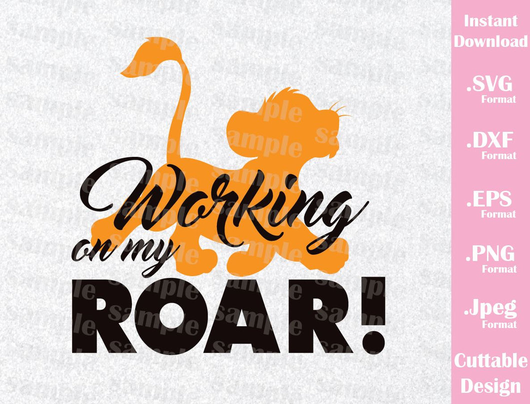 Download Lion King Simba Quote Working On My Roar Inspired Cutting File In Sv Ideas With Love