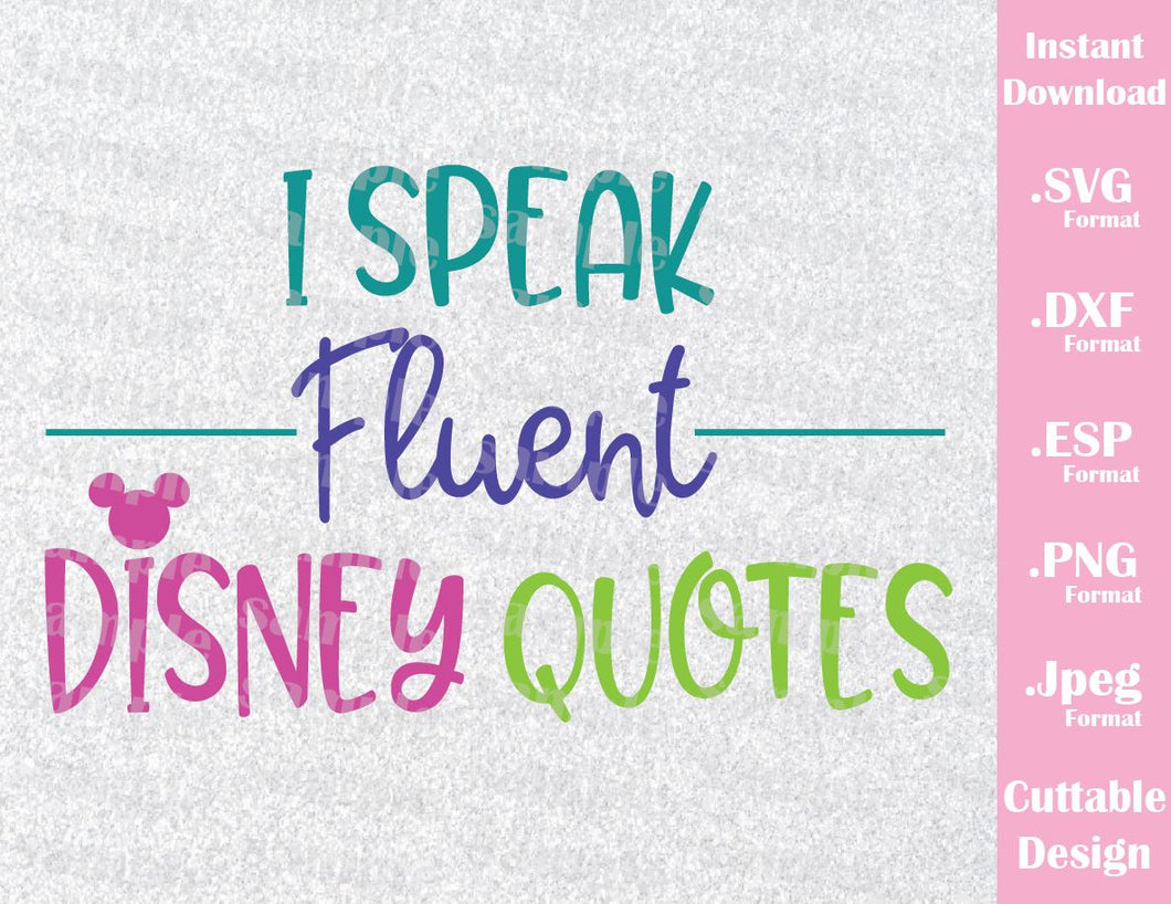 I Speak Fluent Disney Quotes, Inspired Cutting File in SVG ...