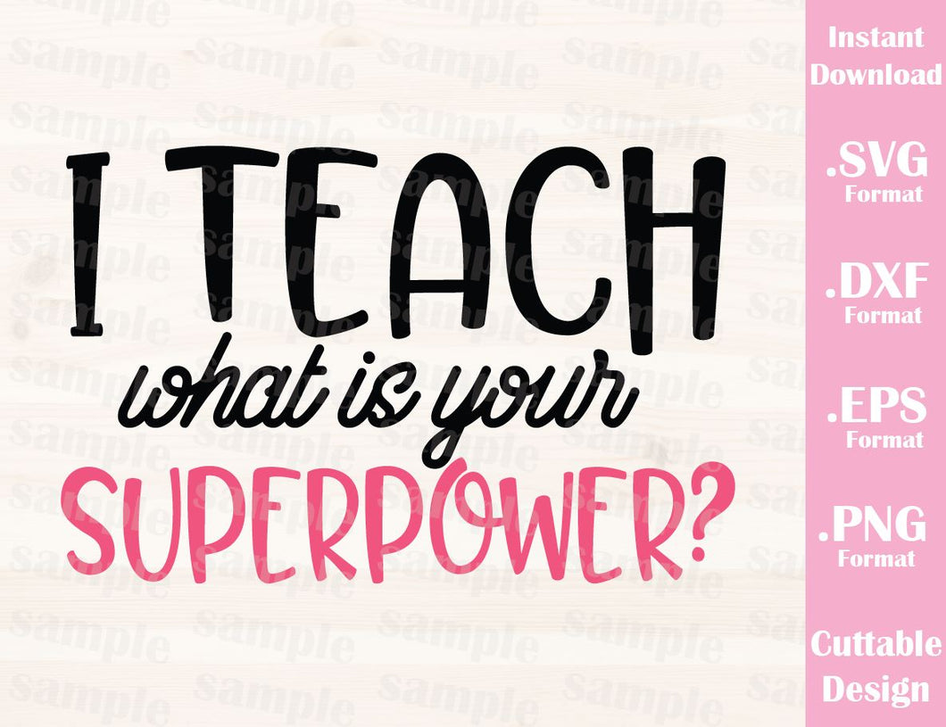 Download Teacher Quote, I Teach what is your Superpower?, Cutting File in SVG, - Ideas with love