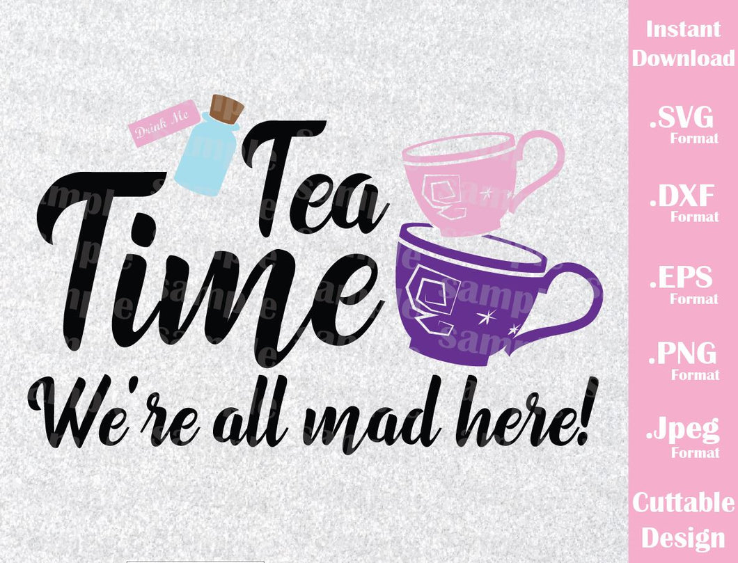 Download Alice In Wonderland Quote Tea Time Inspired Cutting File In Svg Esp Ideas With Love