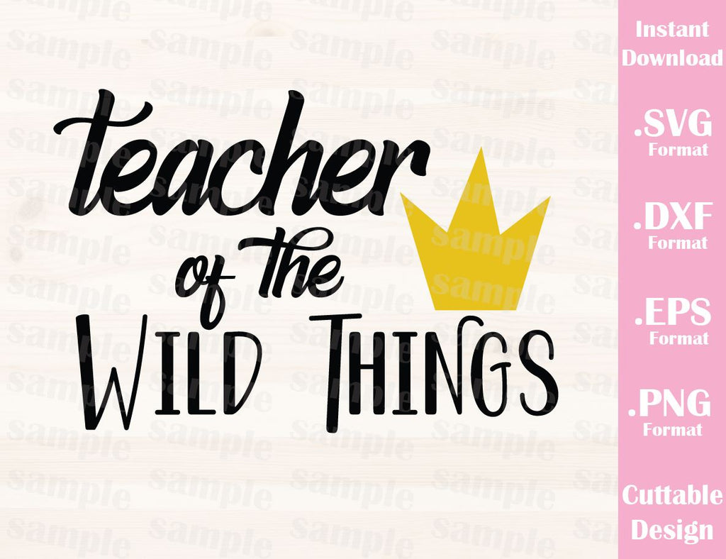 Download Teacher Quote, Teacher of the Wild Things, Cutting File in SVG, ESP, D - Ideas with love