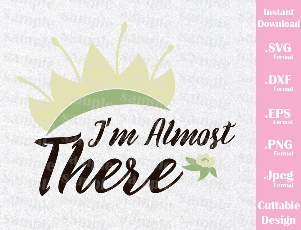 Download Princess Tiana Quote Inspired, I'm Almost There, Cutting ...