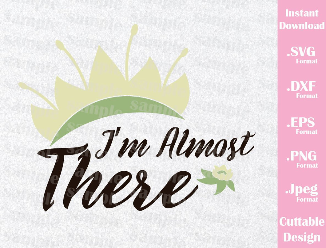 Download Princess Tiana Quote Inspired I M Almost There Cutting File In Svg Ideas With Love