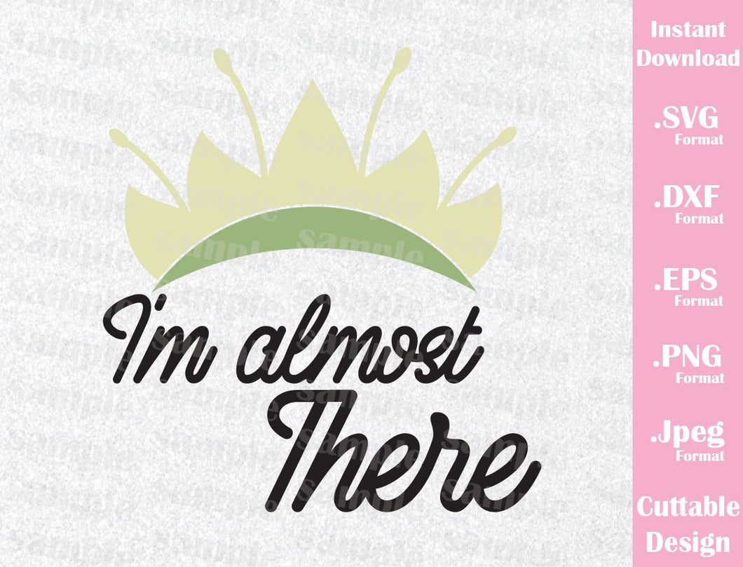 Download Princess Tiana Quote Inspired I M Almost There Cutting File In Svg Ideas With Love