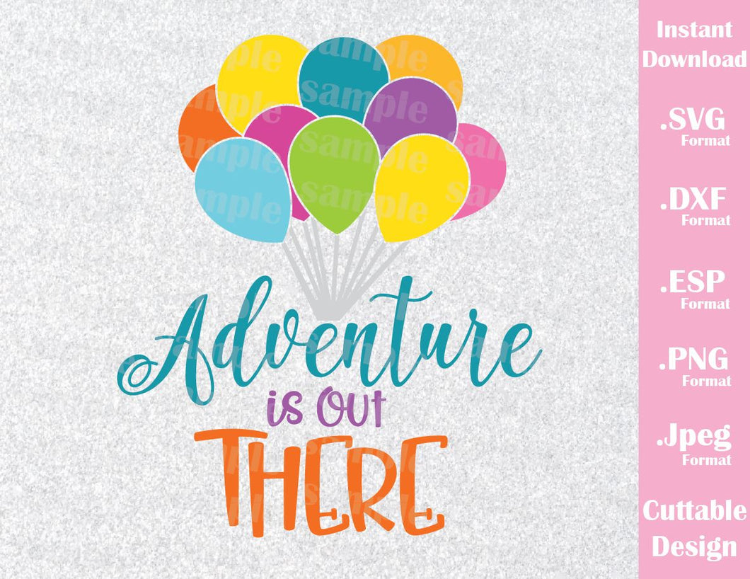 Download Up Quote Adventure Is Out There Inspired Cutting File In Svg Esp Dx Ideas With Love