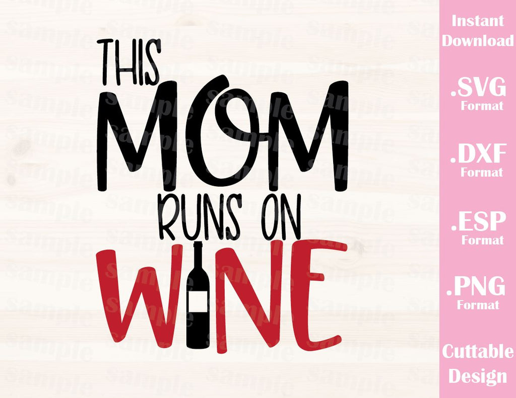 Download Mom Quote, This Mom Runs On Wine, Cutting File in SVG, ESP, DXF and PN - Ideas with love