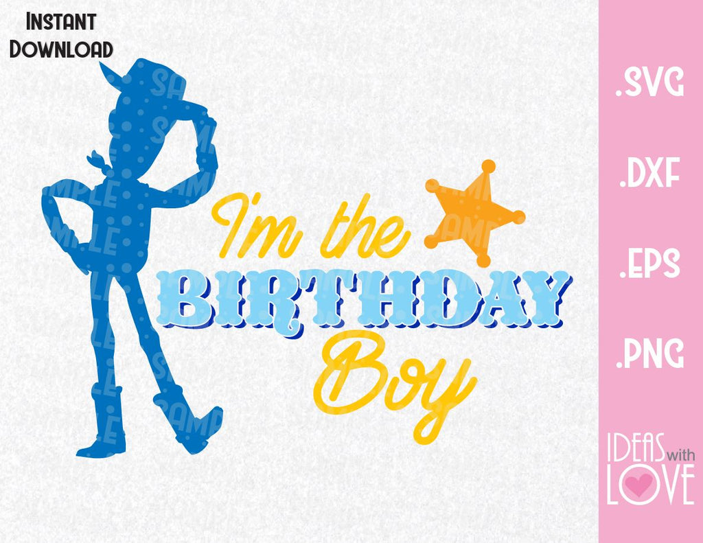 Download Woody Birthday Boy Toy Story Inspired SVG, EPS, DXF, PNG Format - Ideas with love