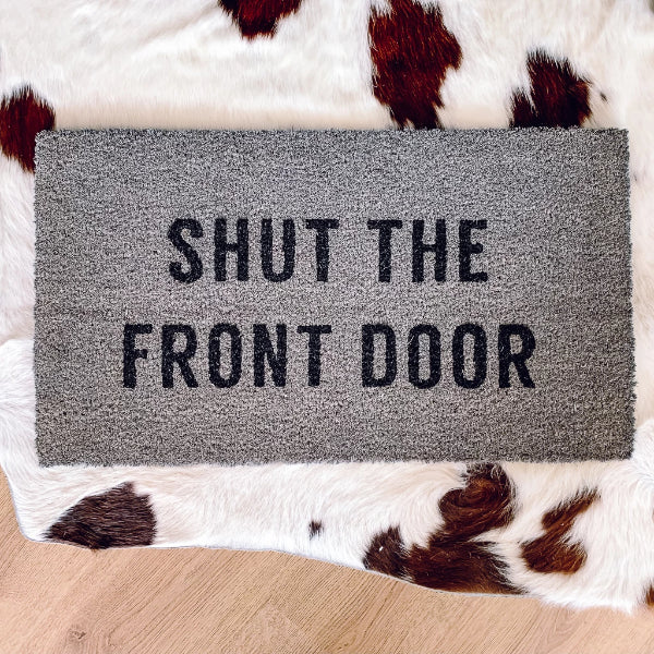 Shut The Front Door Doormat Urban Posh Boutique