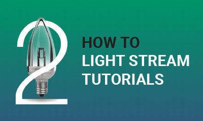 Light Stream™ Tips, Tricks, and Tutorials