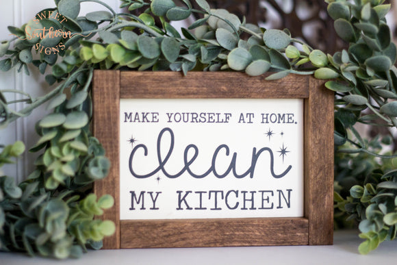 Make Yourself At Home Clean My Kitchen Mini Framed Farmhouse Sign Sweet Southern Signs