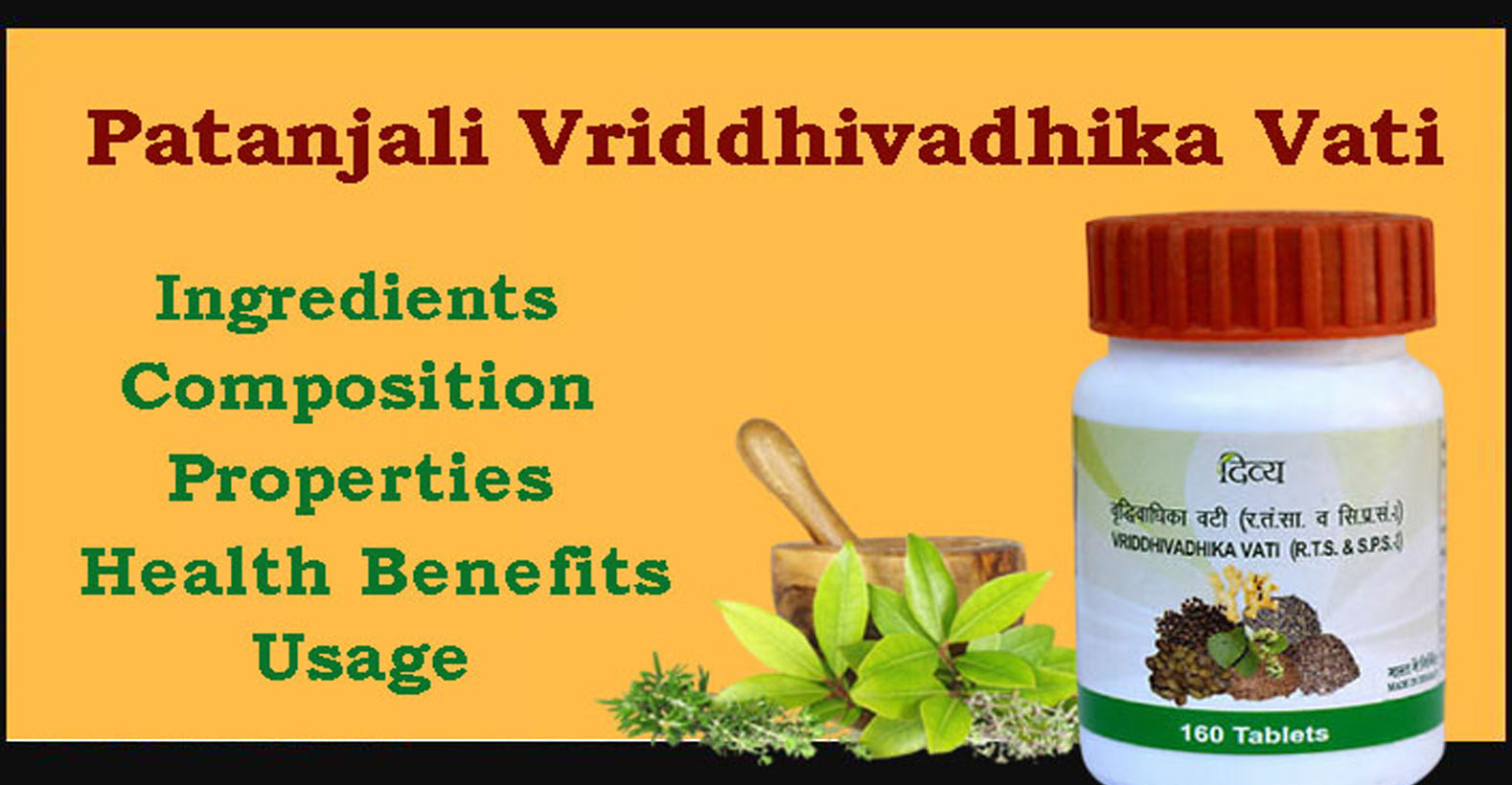 Patanjali Vriddhivadhika Vati - Ingredients, Composition, Properties