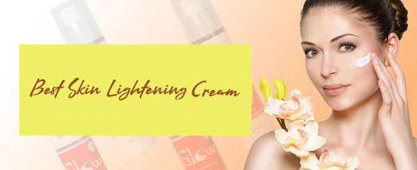 Best Skin Lightening Cream