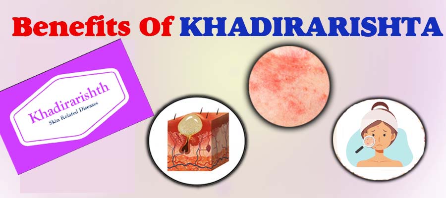 Khadiraristha benefits