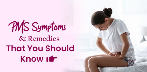 PMS Symptoms & Remedies
