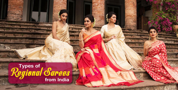 Types of Regional Indian Sarees