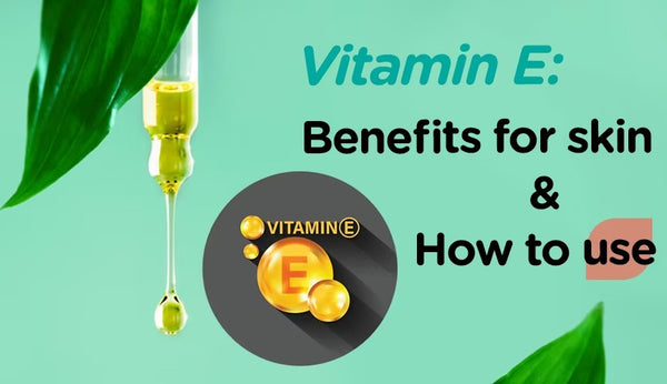 Vitamin E For Skin