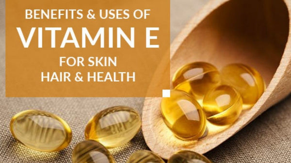 Vitamin E Benefits For Skin & Hair