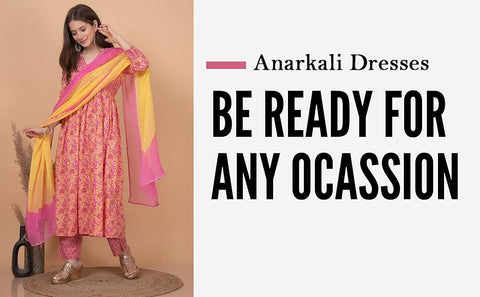 Anarkali Dresses For Every Occasion