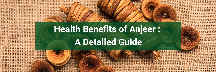 Anjeer Health Benefits