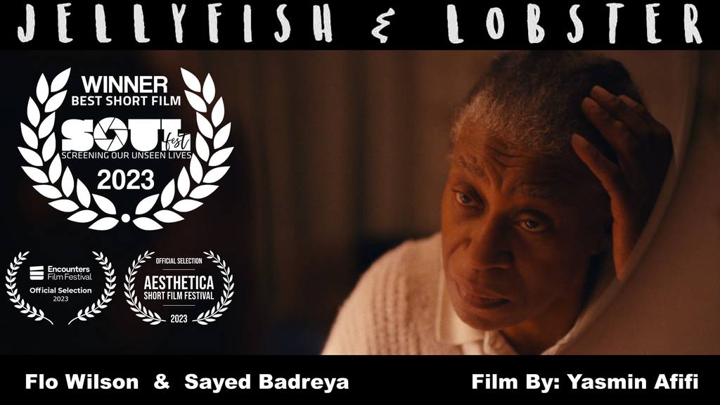 Award Winning Film "Jellyfish and Lobster" Stars: Flo Wilson, Sayed Badreya. Directed by Yasmin Afifi.