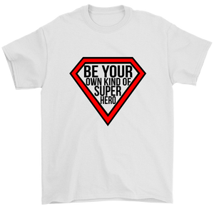 be your own superhero shirt