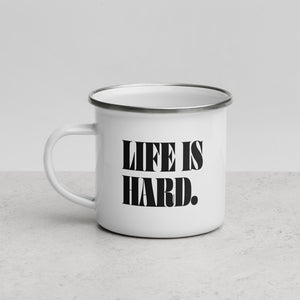 life is hard - enamel mug