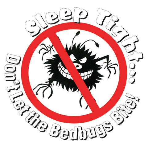 Sleep Tight, Don't Let the Bed Bugs Bite!