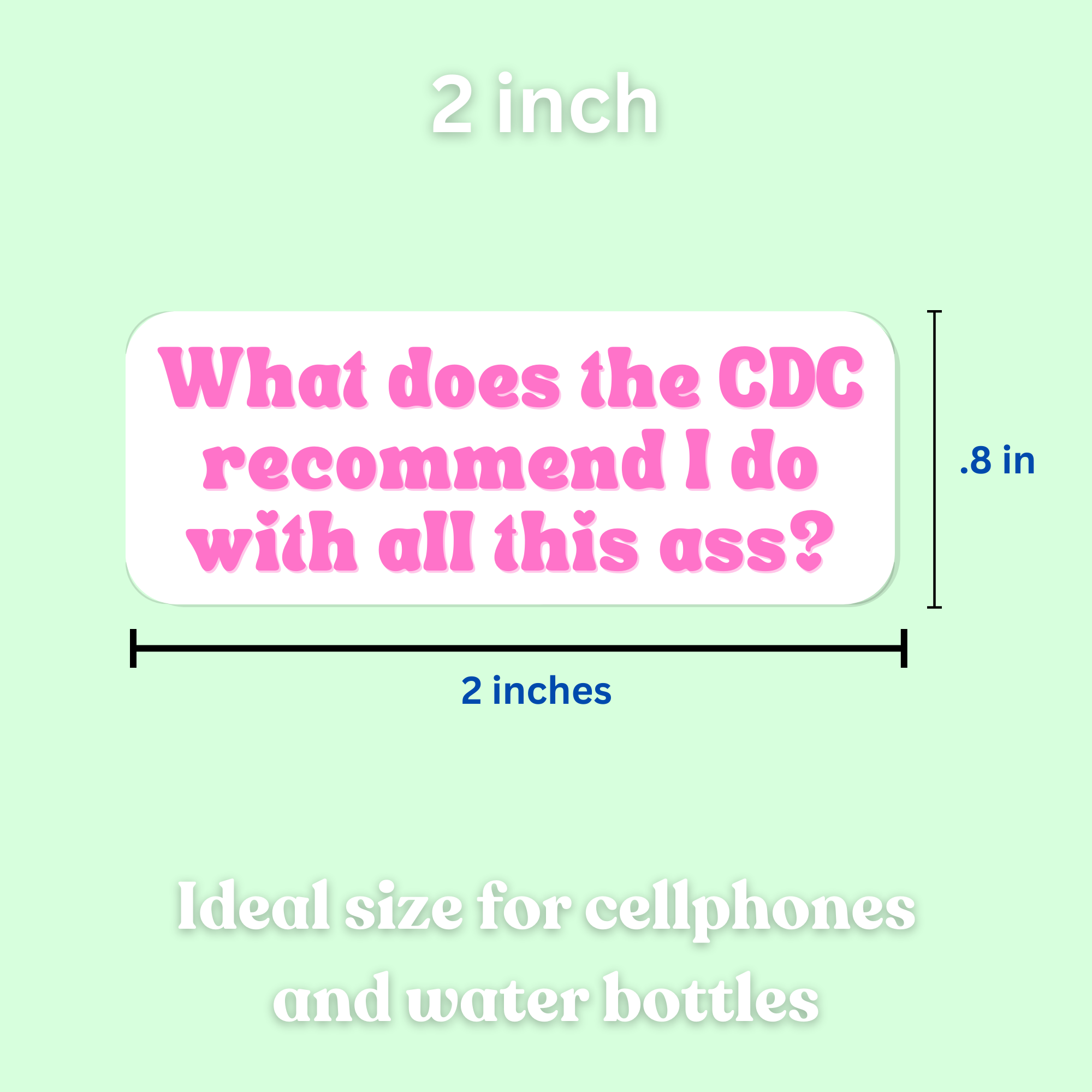 What Does The CDC Recommend I Do With All This Ass Sticker