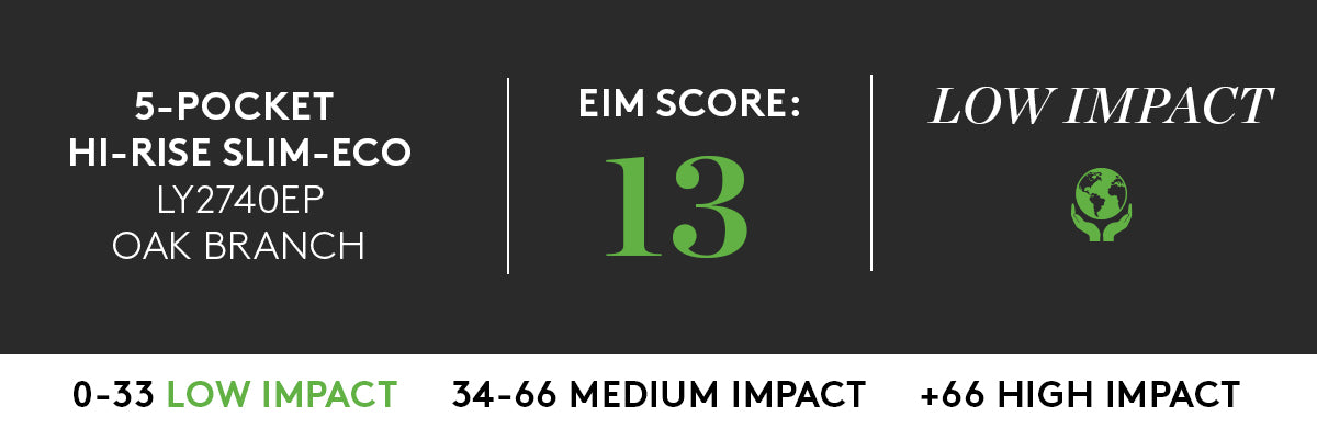 PLUS 5 POCKET HI-RISE SLIM ECO WITH LOW IMPACT EIM SCORE OF 13