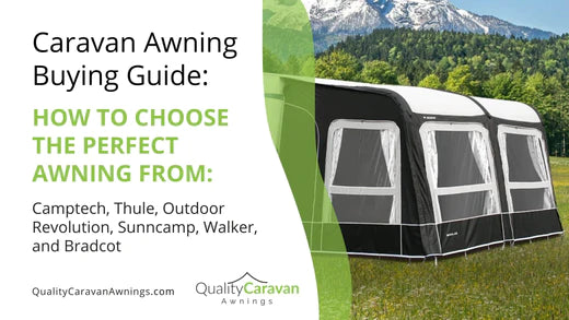 Caravan Awning Buying Guide: How to choose between Camptech, Thule, Outdoor Revolution, Sunncamp, Walker, and Bradcot?